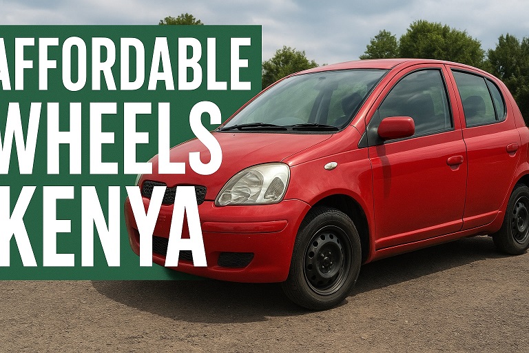 Affordable Wheels Kenya: Top Low-Cost Cars to Consider