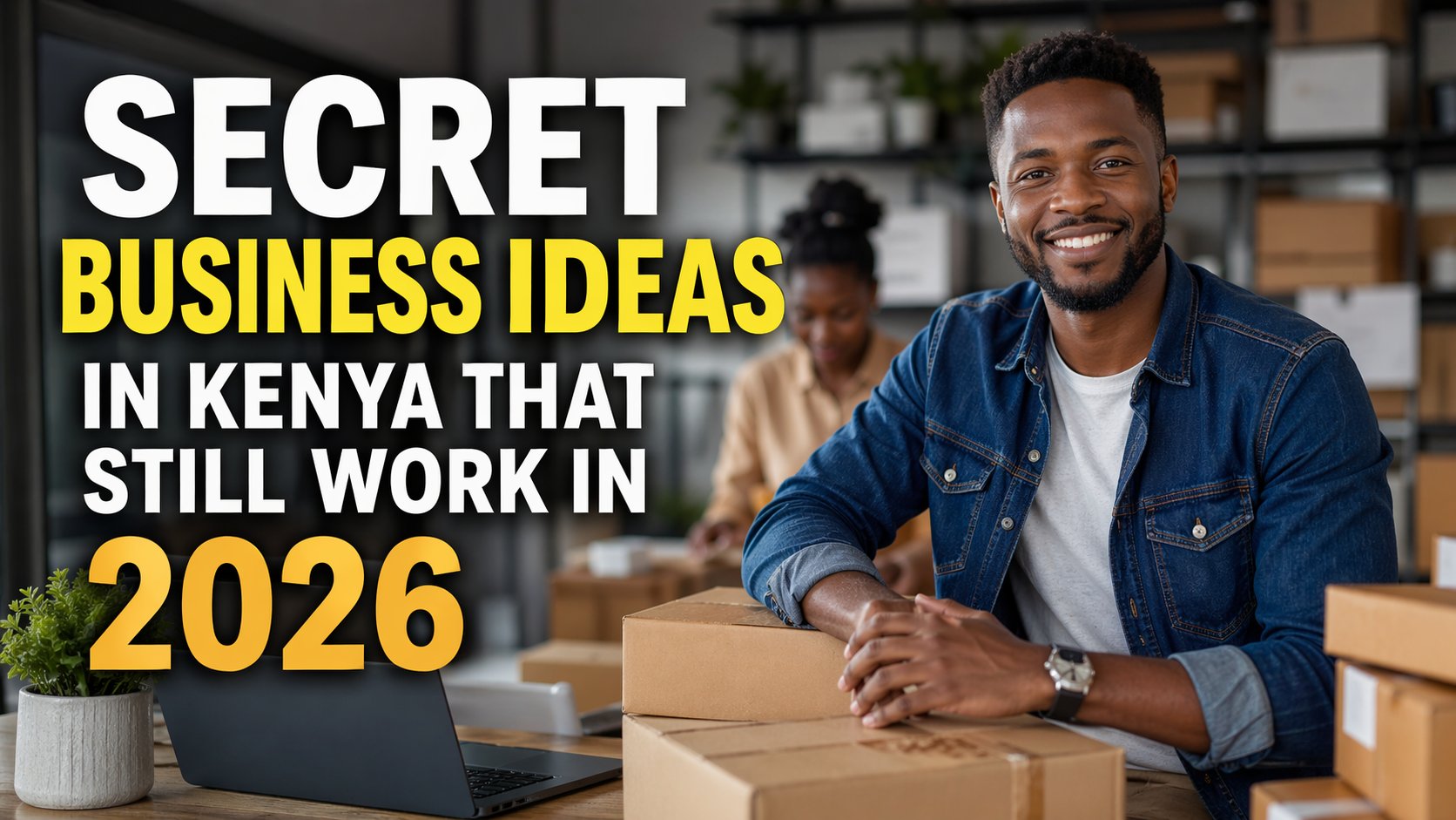 Secret Business Ideas in Kenya That Still Work 2026
