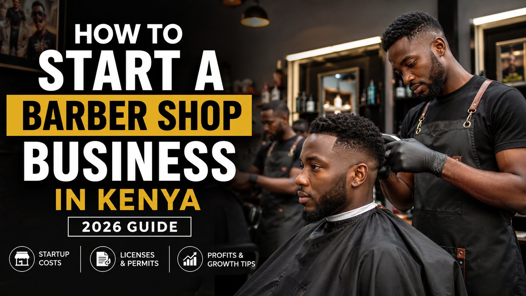 How to Start a Barber Shop Business in Kenya (2026 Guide)